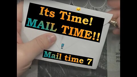 It is time for mail! - Mail time 7