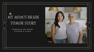 My Mom's BRAIN TUMOR Story