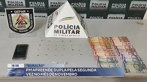 "Buracão": PM Apreende Dupla pela segunda vez no Mês de Novembro.