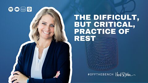 The Difficult, But Critical, Practice of Rest