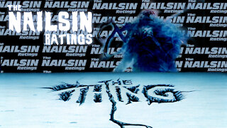 The Nailsin Ratings:John Carpenter's The Thing