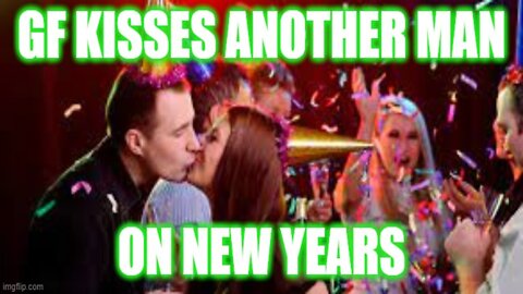 Helios Blog 182 | Girlfriend Kisses Another Man On New Years