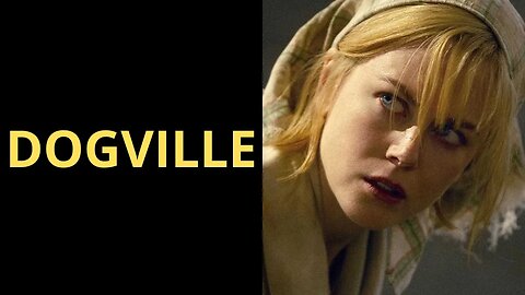 VOCÊ CONHECE O FILME DOGVILLE? SE NÃO, ASSISTA ESTE FILME!