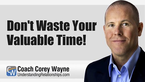 Don't Waste Your Valuable Time!