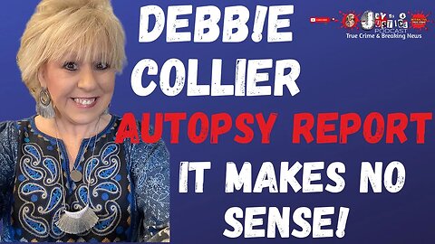 Debbie Collier Autopsy Results - Ruled as Suicide!? Let's Discuss!