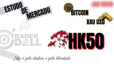 ANÁLISE HK50 GRÁFICO COMPLETO + BTC / XAU USD AO VIVO