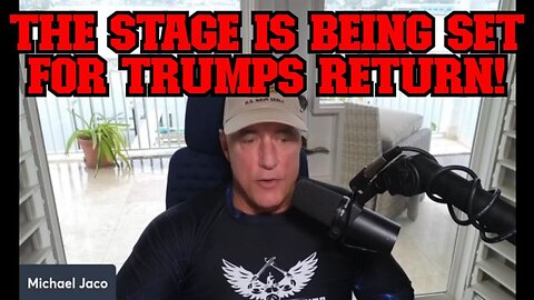 Michael Jaco HUGE Intel ~ The stage is being set for Trumps return!