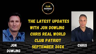 Jon Dowling and Chris Real World Discuss The Latest Updates Sept 2024