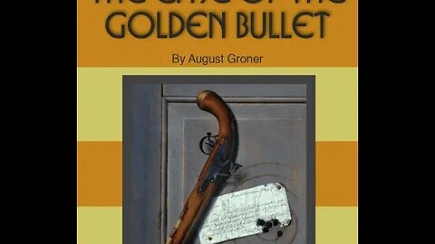 The Case of the Golden Bullet by Grace Isabel Colbron and Auguste Groner - Audiobook