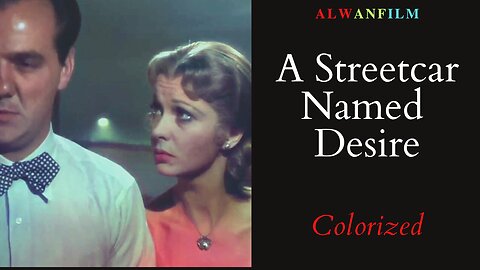 A Streetcar Named Desire Colorized