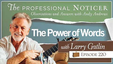 The Power of Words with Larry Gatlin