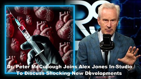 Dr. Peter McCullough Joins Alex Jones In-Studio To Discuss Shocking New Developments