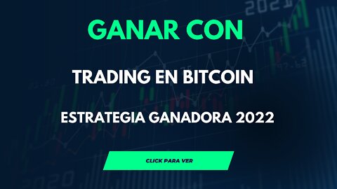 Ganar Dinero con trading en Bitcoin(Octubre 2022)