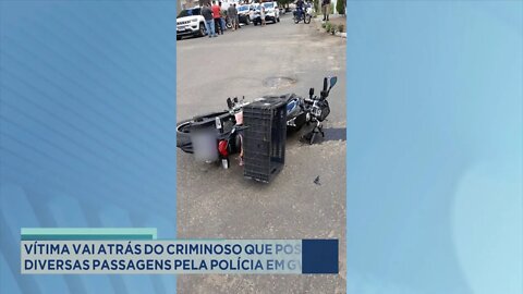 Tentativa de Furto: Vítima vai atrás do Criminoso que possui diversas Passagens pela Polícia em GV.