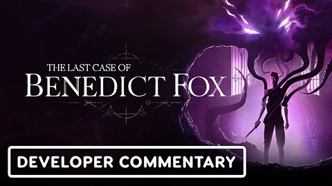 The Last Case of Benedict Fox - Official Extended Gameplay Trailer and Developer Commentary