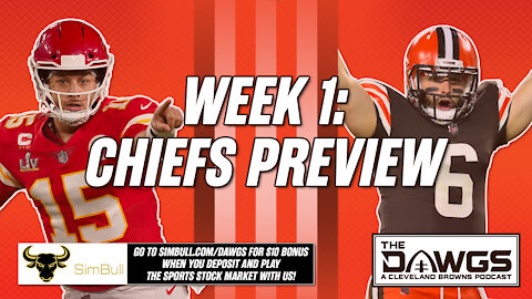 Week 1: Chiefs Preview + Browns 53-Man Roster