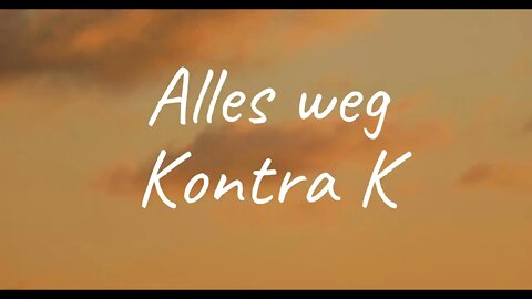 Kontra K - Alles weg (Lyrics)