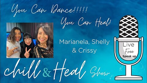 Chill & Heal MCTV 8 - You Can Dance... You Can Heal - Special guests Marianela & Shelly