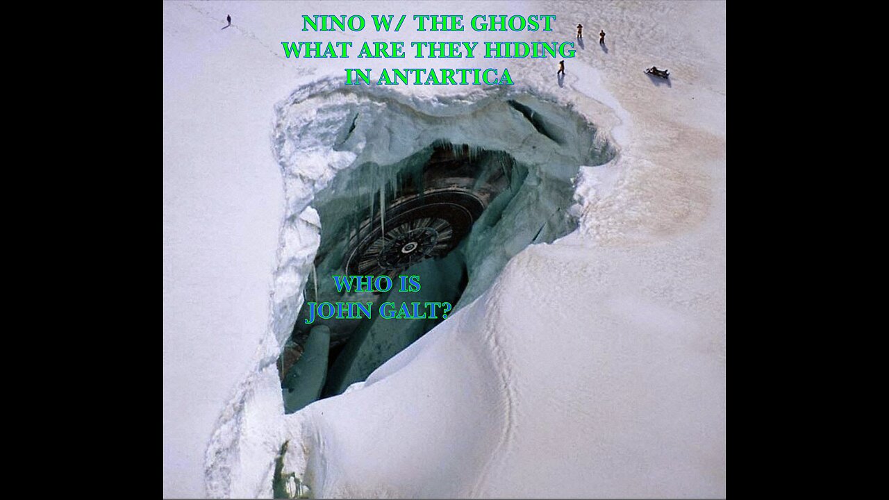 NINO W/ THE GHOST W/ WHAT IS IN ANTARTICA, PUTIN, SUPER BOWL, WHAT R ...