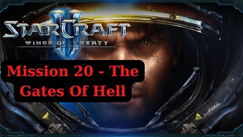 Starcraft 2 Wings Of Liberty Walkthrough Mission 20 The Gates Of Hell - No Commentary (HD 60FPS )