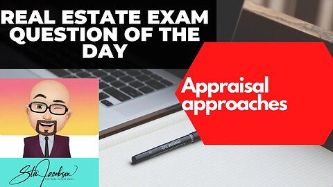 Daily real estate practice exam question -- Appraisal approaches