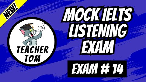 Mock IELTS Listening Exam #14 (+ Answers)