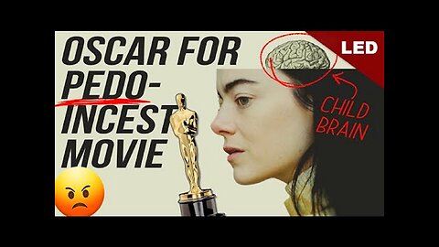 Sick Satanic 2024 Oscar for Child Rapist Pedophile Incest Movie 'Poor Things'!