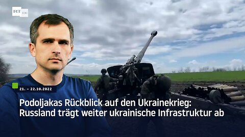 Podoljakas Rückblick auf den Ukrainekrieg: Russland trägt weiter ukrainische Infrastruktur ab