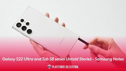 Galaxy S22 Ultra and Tab S8 series Untold Stories Samsung Notes Samsung