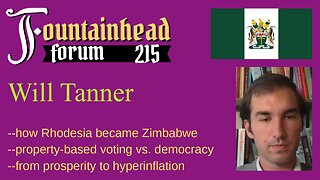 FF-215: Will Tanner on how rich and prosperous Rhodesia became hyperinflationary and poor Zimbabwe