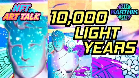 10,000 Light Years Visual NFT Music Video Art Animation by @karthik_nft