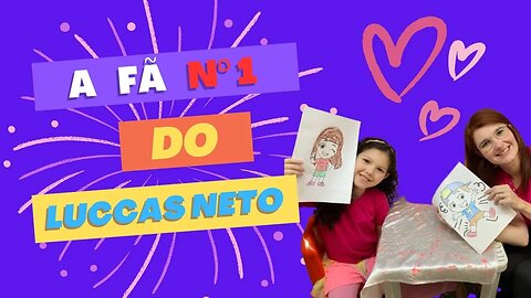 Júlia - A fã número 1 do Luccas Neto #luccasneto