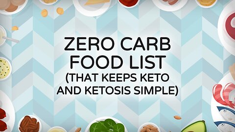 Zero Carb Food List that Keeps Keto and Ketosis Simple: How To Start a Keto Diet