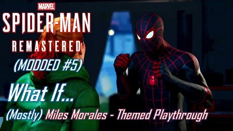 What If... (Mostly) Miles Morales - Themed Playthrough | MODDED Marvel's Spider-Man #5