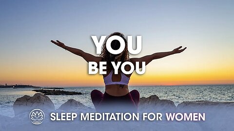 You Be You // Sleep Meditation for Women