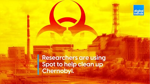 Spot is being used to help clean up Chernobyl