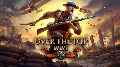 Over The Top WW1 - Official Playtest Launch Trailer