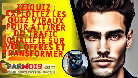 iziQuiz : Exploitez les quiz viraux pour attirer du trafic qualifié sur vos offres et transformer..