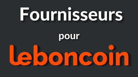 Fournisseurs pour Vendre sur Leboncoin