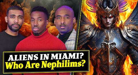 MAKE IT PLAIN | Ep. 25 | Alien/Nephilim Sightings in Miami? Who Are The Sons Of God in Genesis 6?