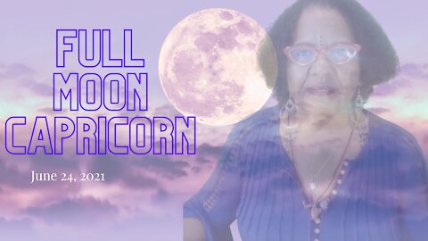 🌕 FULL MOON CAPRICORN♑: Claim And BE Your Power, Then, Get Your Blessings