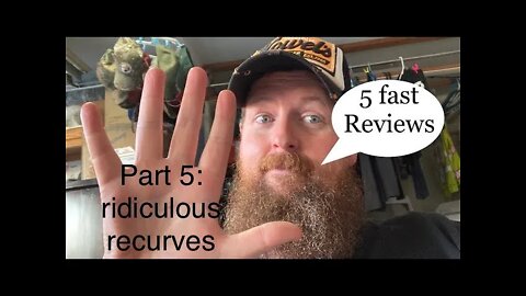 FIVE FAST | RIDICULOUS RECURVES