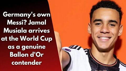 Germany's own Messi? Jamal Musiala arrives at the World Cup as a genuine Ballon d'Or contender