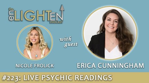 223: Live Psychic Readings with Erica Cunningham | The Enlighten Up Podcast