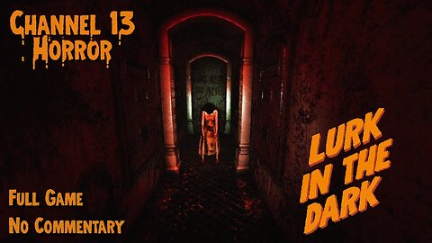 Lurk In The Dark | Full Horror Game | Long Play | No Commentary