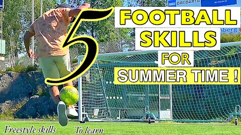 Learn 5 Football Skills for Summer time