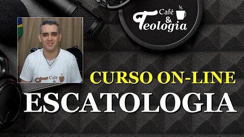 Curso OnLine: Escatologia Bíblica