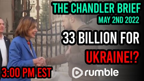 More Billions for UKRAINE! - Chandler Brief