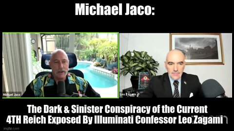 Michael Jaco: The Dark & Sinister Conspiracy of the Current 4TH Reich Exposed By Illuminati Confessor Leo Zagami