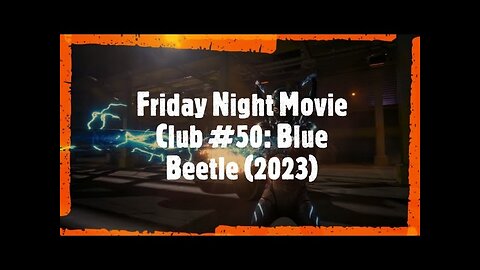 Friday Night Movie Club #50: Blue Beetle (2023)